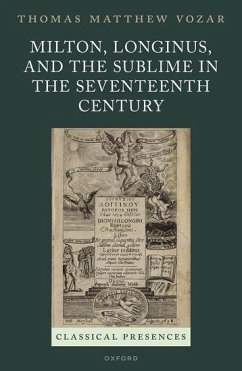 Milton, Longinus, and the Sublime in the Seventeenth Century - Vozar, Thomas Matthew