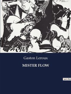 MISTER FLOW - Leroux, Gaston