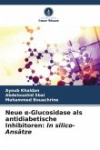 Neue ¿-Glucosidase als antidiabetische Inhibitoren: In silico-Ansätze