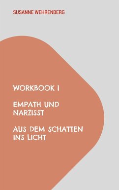 Workbook Empath und Narzisst Aus dem Schatten ins Licht - Wehrenberg, Susanne