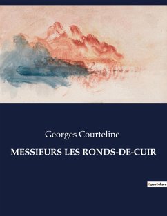 MESSIEURS LES RONDS-DE-CUIR - Courteline, Georges