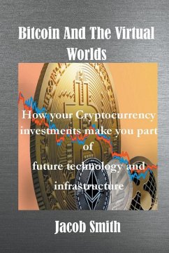 Bitcoin And The Virtual Worlds - Smith, Jacob