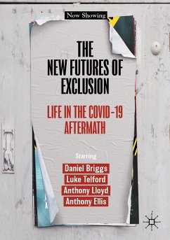 The New Futures of Exclusion (eBook, PDF) - Briggs, Daniel; Telford, Luke; Lloyd, Anthony; Ellis, Anthony