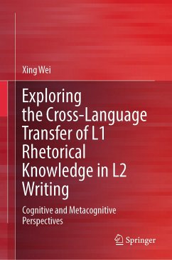 Exploring the Cross-Language Transfer of L1 Rhetorical Knowledge in L2 Writing (eBook, PDF) - Wei, Xing
