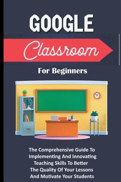 Google Classroom For Beginners - Lumiere, Voltaire