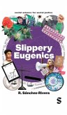Slippery Eugenics Slippery Eugenics