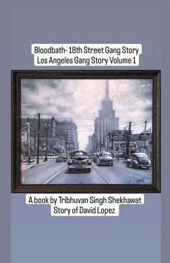 Bloodbath - 18th Street Gang Story - Tribhuvan; Shekhawat, Tribhuvan Singh