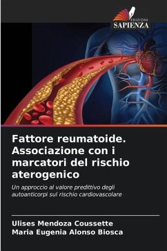 Fattore reumatoide. Associazione con i marcatori del rischio aterogenico - Mendoza Coussette, Ulises;Alonso Biosca, Maria Eugenia