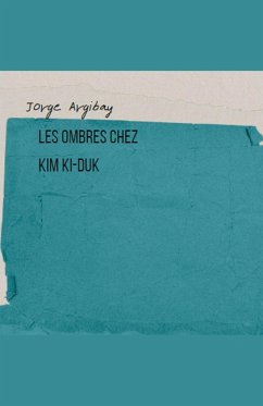 Les Ombres chez Kim Ki-duk - Argibay, Jorge