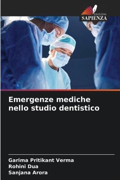 Emergenze mediche nello studio dentistico - Verma, Garima Pritikant;Dua, Rohini;Arora, Sanjana