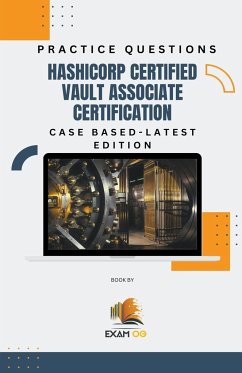 Hashicorp Certified Vault Associate Certification Case Based Practice Questions - Latest Edition - Og, Exam