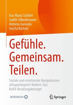 Gefühle. Gemeinsam. Teilen. (eBook, PDF) - Schiller, Eva-Maria; Silkenbeumer, Judith; Gwiasda, Antonia; Kärtner, Joscha