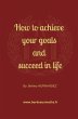 How to achieve your goals and succeed... - Bild 1