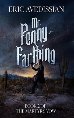 Mr. Penny-Farthing (The Martyr's Vow, #2) (eBook, ePUB) - Avedissian, Eric