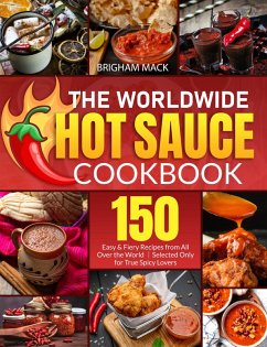 The Worldwide Hot Sauce Cookbook (eBook, ePUB) Cover The Worldwide Hot Sauce Cookbook (eBook, ePUB)