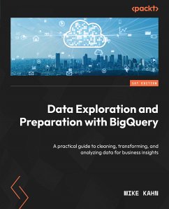 Data Exploration and Preparation with BigQuery (eBook, ePUB) - Kahn, Mike