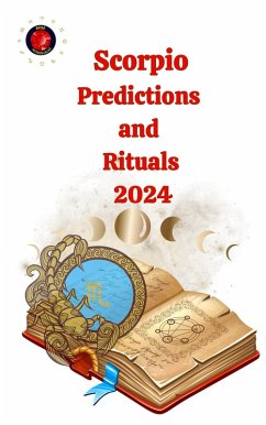 Scorpio Predictions and Rituals 2024 (eBook, ePUB) - Rubi, Angeline; Rubi, Alina A