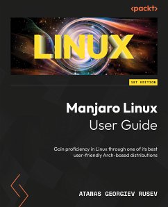 Manjaro Linux User Guide (eBook, ePUB) - Rusev, Atanas Georgiev