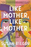 Like Mother, Like Mother (eBook, ePUB) Like Mother, Like Mother (eBook, ePUB)