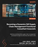 Becoming a Dynamics 365 Supply Chain Management Functional Consultant Associate (eBook, ePUB)