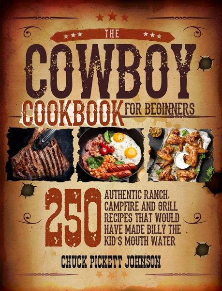 The Cowboy Cookbook For Beginners (eBook, ePUB) The Cowboy Cookbook For Beginners (eBook, ePUB)
