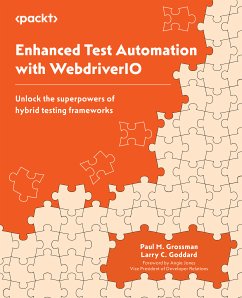 Enhanced Test Automation with WebdriverIO (eBook, ePUB) - Grossman, Paul M.; Goddard, Larry C.