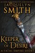 Keeper of Desire: A Fatal Empire Short... - Bild 1
