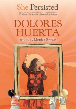 She Persisted: Dolores Huerta (eBook, ePUB) - Brown, Monica; Clinton, Chelsea