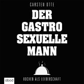 Der gastrosexuelle Mann (MP3-Download)