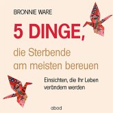 5 Dinge, die Sterbende am meisten bereuen (MP3-Download)