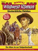 Wildwest-Roman - Unsterbliche Helden 34 (eBook, ePUB)