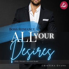 All Your Desires: Boss Romance (One-Night-Stand Baby) (MP3-Download) - Evans, Cristina