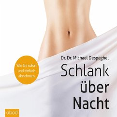 Schlank über Nacht (MP3-Download) - Despeghel, Dr. Dr. Michael