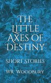 The Little Axes Of Destiny (eBook, ePUB)