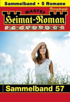 Heimat-Roman Treueband 57 (eBook, ePUB) - Merz, Sissi; Eschbach, Lothar; Kufsteiner, Andreas; Kufsteiner, Verena