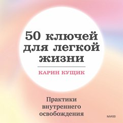 50 Sätze, die das Leben leichter machen (MP3-Download) - Kuschik, Karin