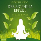 Der Biophilia-Effekt - Heilung aus dem Wald (MP3-Download)