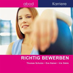 Richtig bewerben (MP3-Download) - Kaiser, Eva; Dakis, Iris; Schulze, Thomas