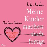 Ich liebe MEINE KINDER machen mich fertig (MP3-Download)