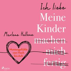 Ich liebe MEINE KINDER machen mich fertig (MP3-Download) - Hellene, Marlene