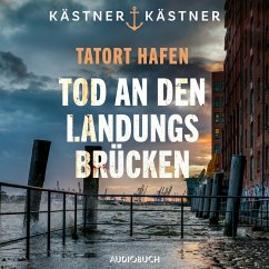 Tatort Hafen - Tod an den Landungsbrücken / Wasserschutzpolizei Hamburg Bd.1 (MP3-Download) - Kästner, Kästner and