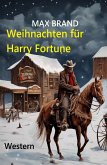 Weihnachten für Harry Fortune: Western (eBook, ePUB)