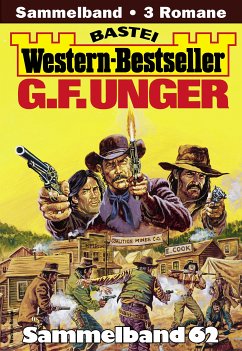 G. F. Unger Western-Bestseller Sammelband 62 (eBook, ePUB) - Unger, G. F.