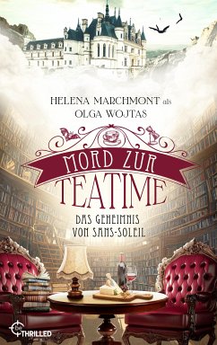 Mord zur Teatime - Das Geheimnis von Sans-Soleil (eBook, ePUB) - Wojtas, Olga; Marchmont, Helena