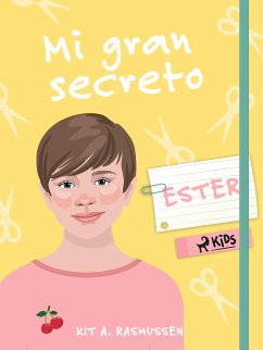 Mi gran secreto: Ester (eBook, ePUB) - Rasmussen, Kit A.