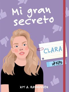 Mi gran secreto: Clara (eBook, ePUB) - Rasmussen, Kit A.