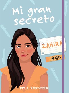 Mi gran secreto: Zahira (eBook, ePUB) - Rasmussen, Kit A.