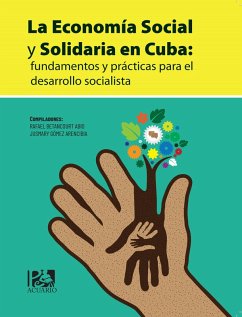 La Economía Social y Solidaria en Cuba: fundamentos y prácticas para el desarrollo socialista (eBook, ePUB) - Abio Betancourt, Rafael; Gómez Arencibia, Jusmary