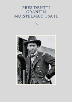 Presidentti Grantin muistelmat, Osa II. (eBook, ePUB)