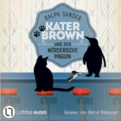 Kater Brown und der mörderische Pinguin / Kater Brown Bd.12 (MP3-Download) - Sander, Ralph
